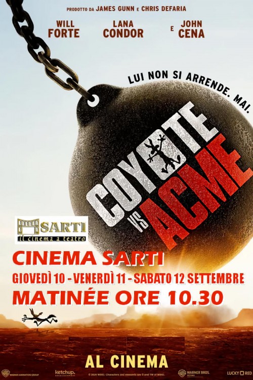 COYOTE VS. ACME - MATINéE AL CINEMA SARTI